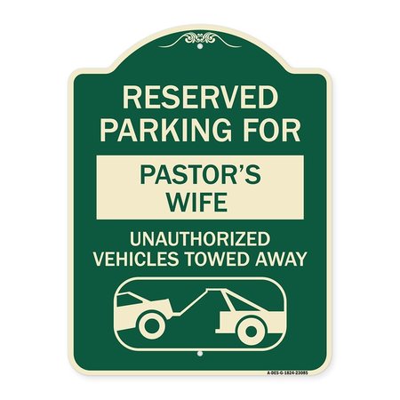 SIGNMISSION Reserved Parking for Pastors Wife Unauthorized Vehicles Towed Away Alum, 24" x 18", G-1824-23085 A-DES-G-1824-23085